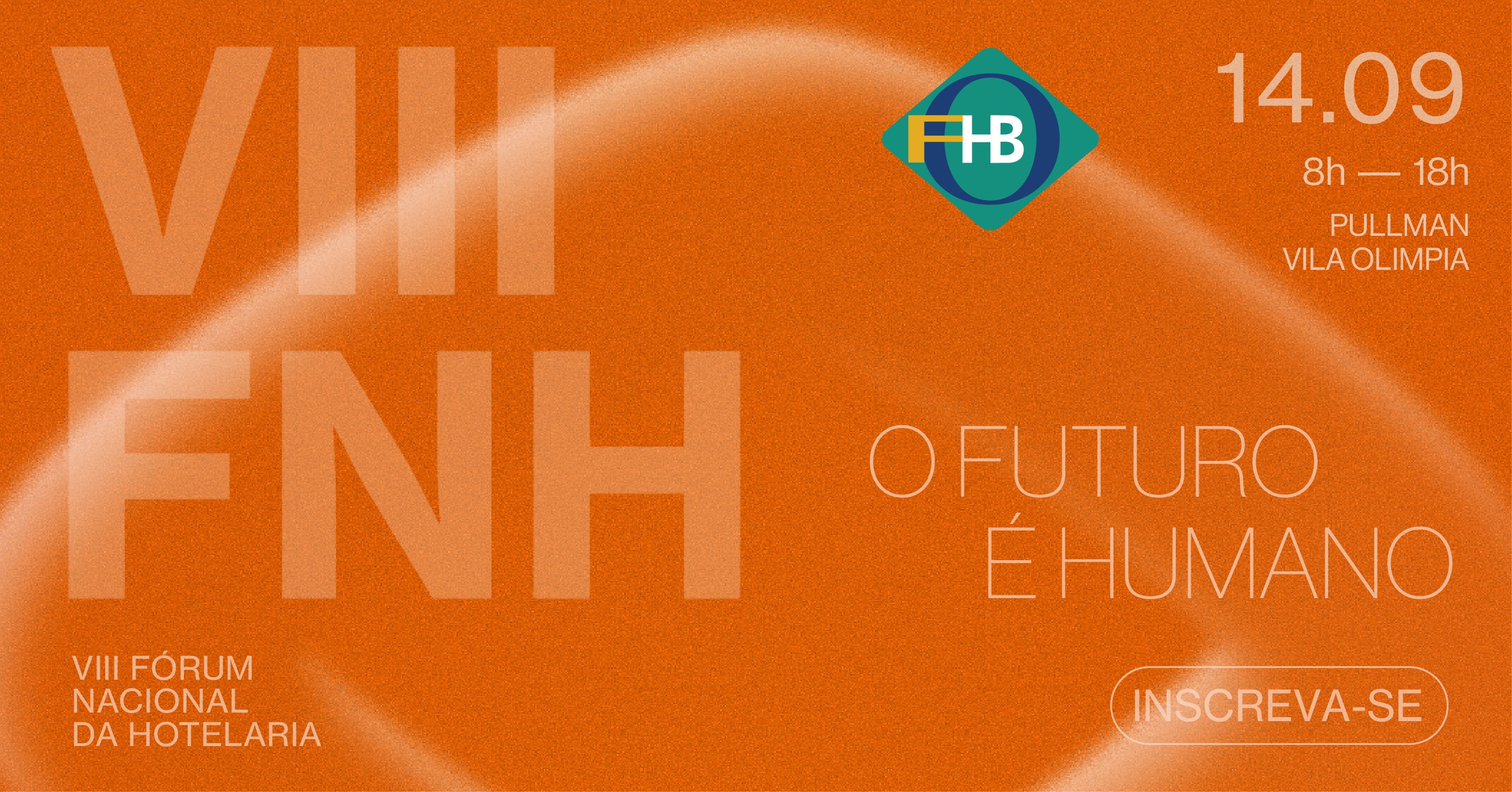 O Futuro é Humano: FOHB divulga programação do VIII Fórum Nacional da Hotelaria